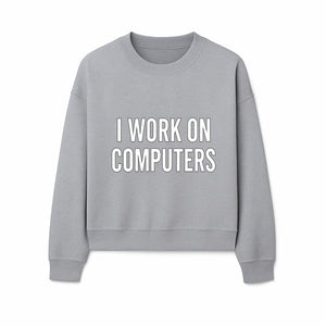 I Work On Computers T-Shirt | Funny Tech Worker Gift | Computer Programmer Tee | Geek Humor Apparel - Sweatshirt 1758004727306.jpg