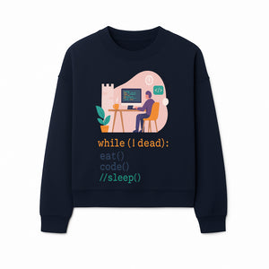 Funny Programmer Wall Art - While I Dead: Eat, Code, Sleep - Tech Decor for Developers, Coding Humor Print - Sweatshirt 1758004727415.jpg