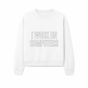 I Work On Computers T-Shirt | Funny Tech Worker Gift | Computer Programmer Tee | Geek Humor Apparel - Sweatshirt 1758004727438.jpg