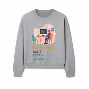 Funny Programmer Wall Art - While I Dead: Eat, Code, Sleep - Tech Decor for Developers, Coding Humor Print - Sweatshirt 1758004727740.jpg
