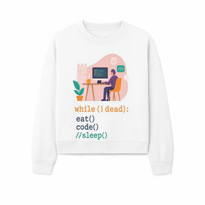 Funny Programmer Wall Art - While I Dead: Eat, Code, Sleep - Tech Decor for Developers, Coding Humor Print - Sweatshirt 1758004727908.jpg