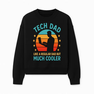 Tech Dad T-Shirt - Like a Regular Dad but Much Cooler, Fun Graphic Tee for Fathers, Ideal Gift for Tech-Savvy Dads - Sweatshirt 1758004729158.jpg