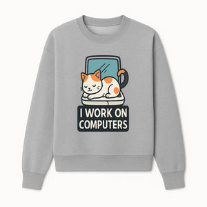 Cat Lover's Desk Decor: 'I Work on Computers' Cute Cat Laptop Design for Tech Enthusiasts and Pet Owners - Sweatshirt 1758004729318.jpg