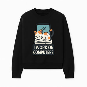 Cat Lover's Desk Decor: 'I Work on Computers' Cute Cat Laptop Design for Tech Enthusiasts and Pet Owners - Sweatshirt 1758004729507.jpg