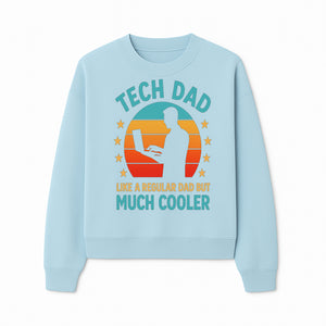 Tech Dad T-Shirt - Like a Regular Dad but Much Cooler, Fun Graphic Tee for Fathers, Ideal Gift for Tech-Savvy Dads - Sweatshirt 1758004729858.jpg