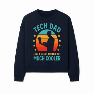 Tech Dad T-Shirt - Like a Regular Dad but Much Cooler, Fun Graphic Tee for Fathers, Ideal Gift for Tech-Savvy Dads - Sweatshirt 1758004730343.jpg
