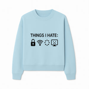 Funny Wall Art Poster - 'Things I Hate' with Icons of Lock, WiFi, Loading, and Sad Computer - Home Decor Print - Sweatshirt 1758004731251.jpg