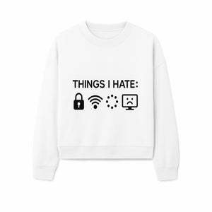 Funny Wall Art Poster - 'Things I Hate' with Icons of Lock, WiFi, Loading, and Sad Computer - Home Decor Print - Sweatshirt 1758004732167.jpg