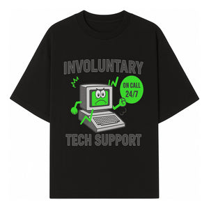 Involuntary Tech Support T-Shirt | 24/7 On Call Computer Help Funny Graphic Tee - T-shirt 1758004733013.jpg