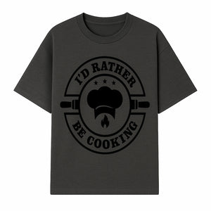I'd Rather Be Cooking Chef Kitchen Decor | Cooking Enthusiast Gift | Culinary Wall Art Sign - T-shirt 1758181699053.jpg