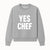 Yes Chef Wall Art - Motivational Kitchen Decor - Culinary Quote Print for Chefs and Food Lovers - Sweatshirt 1758181702109.jpg