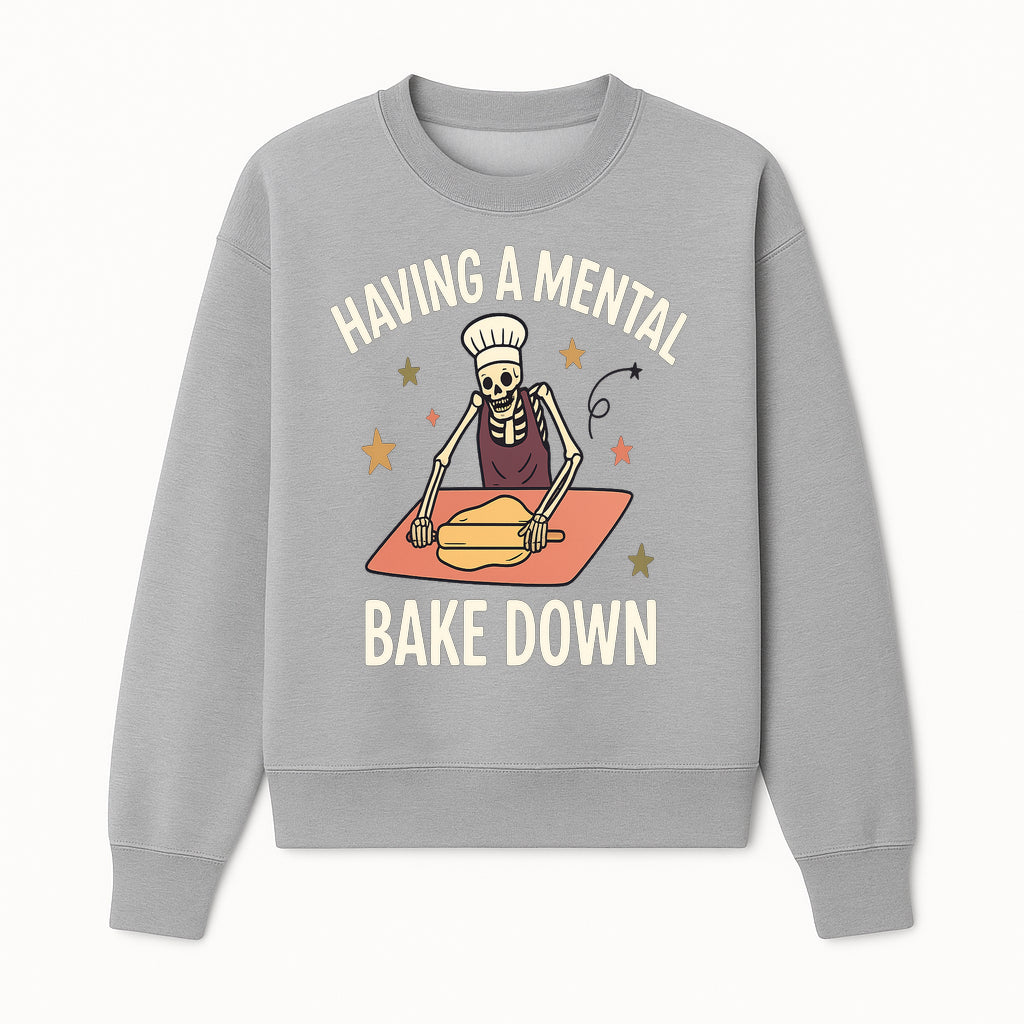 Funny Skeleton Baking Design - 'Having a Mental Bake Down' - Perfect for Halloween, Cooking Lovers, or Unique Kitchen Decor - Sweatshirt 1758181719813.jpg