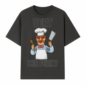 Funny Chef Graphic T-Shirt VERT DER FERK? Cook Humor, Culinary Gift for Chefs, Cooking Enthusiasts, Food Lovers Apparel - T-shirt 1758181731556.jpg