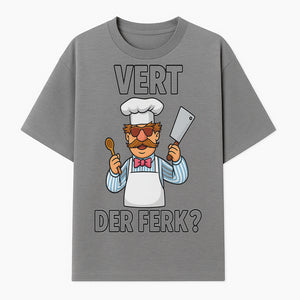 Funny Chef Graphic T-Shirt VERT DER FERK? Cook Humor, Culinary Gift for Chefs, Cooking Enthusiasts, Food Lovers Apparel - T-shirt 1758181731849.jpg