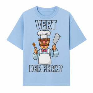 Funny Chef Graphic T-Shirt VERT DER FERK? Cook Humor, Culinary Gift for Chefs, Cooking Enthusiasts, Food Lovers Apparel - T-shirt 1758181731987.jpg