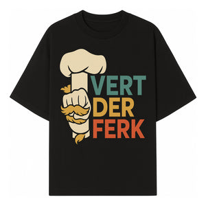 Chef Themed Art Print | Vert der Ferk Typography Design | Kitchen Decor | Unique Gift for Foodies & Cooking Enthusiasts - T-shirt 1758181732257.jpg