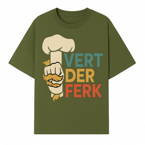 Chef Themed Art Print | Vert der Ferk Typography Design | Kitchen Decor | Unique Gift for Foodies & Cooking Enthusiasts - T-shirt 1758181732524.jpg