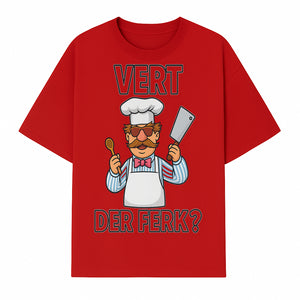 Funny Chef Graphic T-Shirt VERT DER FERK? Cook Humor, Culinary Gift for Chefs, Cooking Enthusiasts, Food Lovers Apparel - T-shirt 1758181732529.jpg