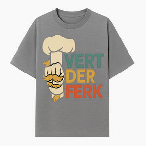 Chef Themed Art Print | Vert der Ferk Typography Design | Kitchen Decor | Unique Gift for Foodies & Cooking Enthusiasts - T-shirt 1758181732688.jpg