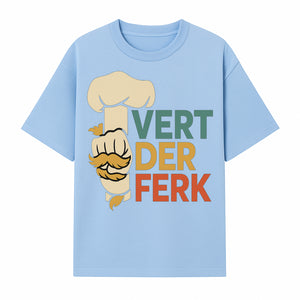 Chef Themed Art Print | Vert der Ferk Typography Design | Kitchen Decor | Unique Gift for Foodies & Cooking Enthusiasts - T-shirt 1758181732849.jpg