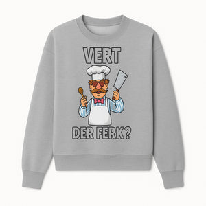 Funny Chef Graphic T-Shirt VERT DER FERK? Cook Humor, Culinary Gift for Chefs, Cooking Enthusiasts, Food Lovers Apparel - Sweatshirt 1758181734327.jpg