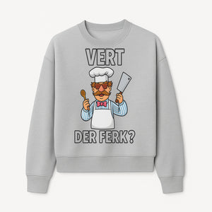 Funny Chef Graphic T-Shirt VERT DER FERK? Cook Humor, Culinary Gift for Chefs, Cooking Enthusiasts, Food Lovers Apparel - Sweatshirt 1758181734896.jpg