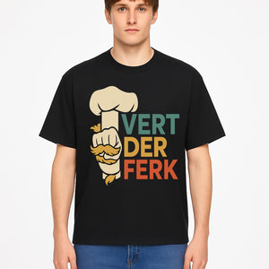 Chef Themed Art Print | Vert der Ferk Typography Design | Kitchen Decor | Unique Gift for Foodies & Cooking Enthusiasts - T-shirt 1758181734949.jpg