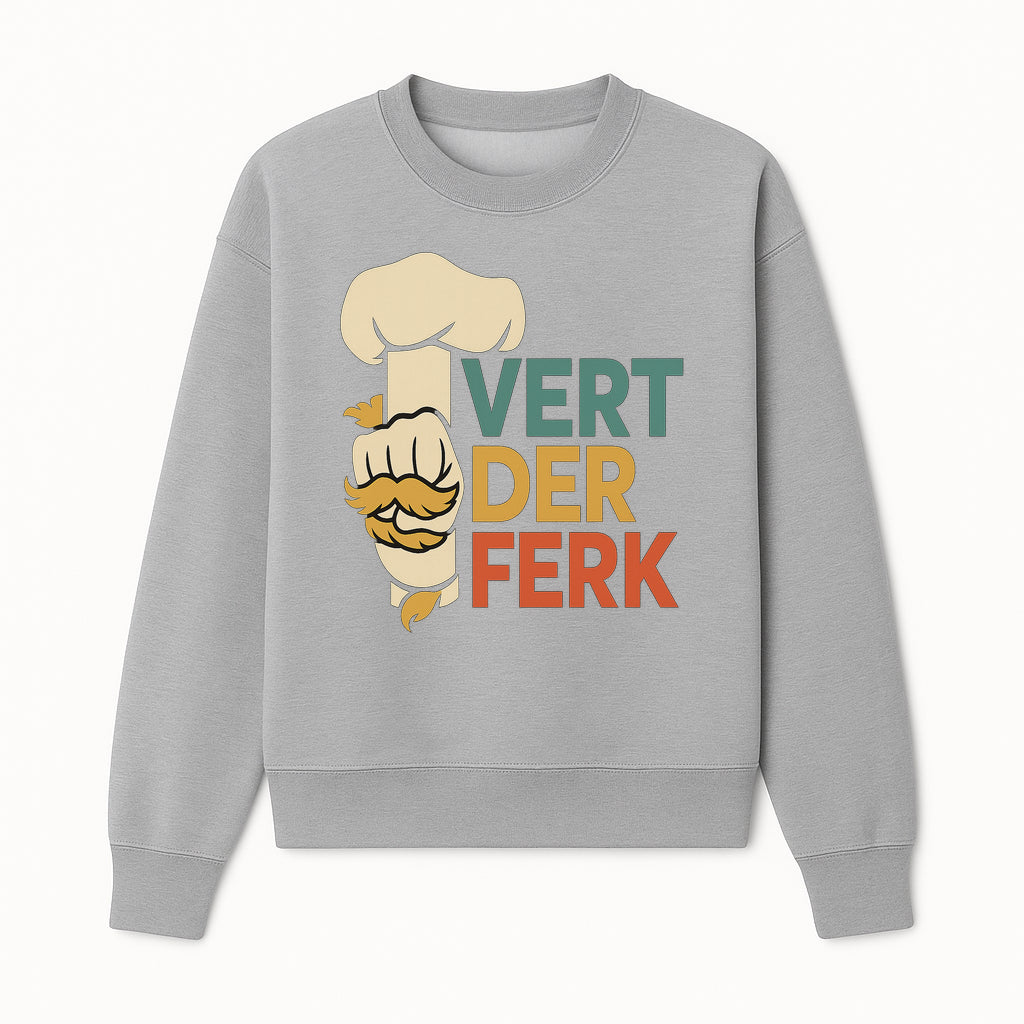 Chef Themed Art Print | Vert der Ferk Typography Design | Kitchen Decor | Unique Gift for Foodies & Cooking Enthusiasts - Sweatshirt 1758181735253.jpg