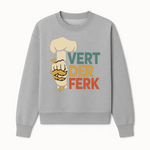 Chef Themed Art Print | Vert der Ferk Typography Design | Kitchen Decor | Unique Gift for Foodies & Cooking Enthusiasts - Sweatshirt 1758181735253.jpg