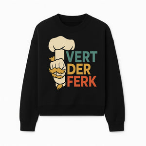 Chef Themed Art Print | Vert der Ferk Typography Design | Kitchen Decor | Unique Gift for Foodies & Cooking Enthusiasts - Sweatshirt 1758181735412.jpg