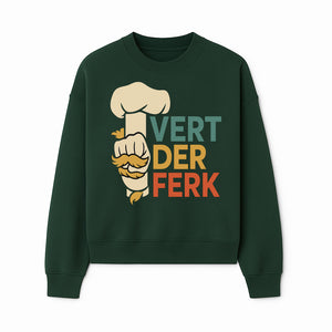 Chef Themed Art Print | Vert der Ferk Typography Design | Kitchen Decor | Unique Gift for Foodies & Cooking Enthusiasts - Sweatshirt 1758181735714.jpg