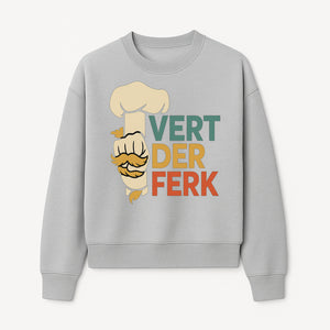 Chef Themed Art Print | Vert der Ferk Typography Design | Kitchen Decor | Unique Gift for Foodies & Cooking Enthusiasts - Sweatshirt 1758181735846.jpg