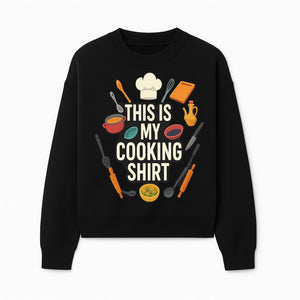 This Is My Cooking Shirt - Fun Chef Apparel for Foodies, Home Cooks, and Culinary Enthusiasts - Sweatshirt 1758181736222.jpg