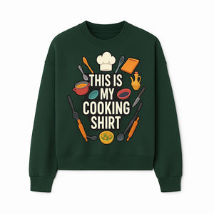 This Is My Cooking Shirt - Fun Chef Apparel for Foodies, Home Cooks, and Culinary Enthusiasts - Sweatshirt 1758181736502.jpg