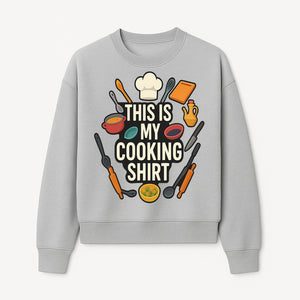 This Is My Cooking Shirt - Fun Chef Apparel for Foodies, Home Cooks, and Culinary Enthusiasts - Sweatshirt 1758181736647.jpg