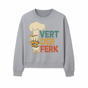 Chef Themed Art Print | Vert der Ferk Typography Design | Kitchen Decor | Unique Gift for Foodies & Cooking Enthusiasts - Sweatshirt 1758181736701.jpg