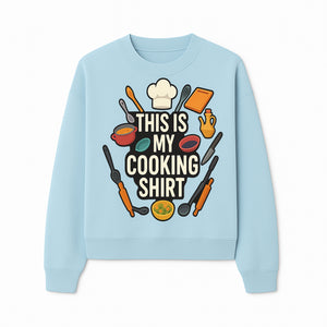 This Is My Cooking Shirt - Fun Chef Apparel for Foodies, Home Cooks, and Culinary Enthusiasts - Sweatshirt 1758181736800.jpg