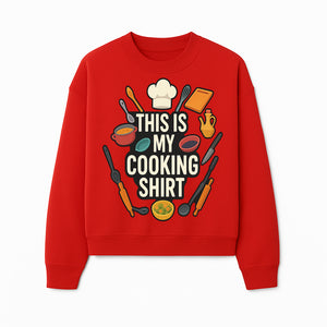 This Is My Cooking Shirt - Fun Chef Apparel for Foodies, Home Cooks, and Culinary Enthusiasts - Sweatshirt 1758181737403.jpg