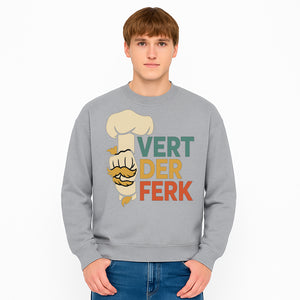Chef Themed Art Print | Vert der Ferk Typography Design | Kitchen Decor | Unique Gift for Foodies & Cooking Enthusiasts - Sweatshirt 1758181738000.jpg