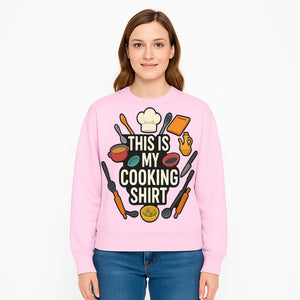 This Is My Cooking Shirt - Fun Chef Apparel for Foodies, Home Cooks, and Culinary Enthusiasts - Sweatshirt 1758181739043.jpg