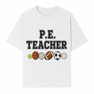 P.E. Teacher Gift Shirt | Sports Lover Apparel with Tennis, Basketball, Soccer & More | Fun Teaching Outfit for Gym Instructors - T-shirt 1758186561213.jpg