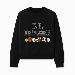 P.E. Teacher Gift Shirt | Sports Lover Apparel with Tennis, Basketball, Soccer & More | Fun Teaching Outfit for Gym Instructors - Sweatshirt 1758186562789.jpg