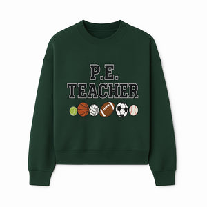 P.E. Teacher Gift Shirt | Sports Lover Apparel with Tennis, Basketball, Soccer & More | Fun Teaching Outfit for Gym Instructors - Sweatshirt 1758186563080.jpg