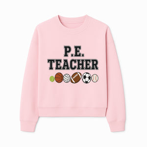 P.E. Teacher Gift Shirt | Sports Lover Apparel with Tennis, Basketball, Soccer & More | Fun Teaching Outfit for Gym Instructors - Sweatshirt 1758186563493.jpg