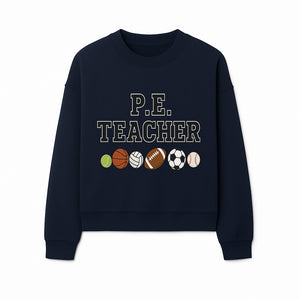 P.E. Teacher Gift Shirt | Sports Lover Apparel with Tennis, Basketball, Soccer & More | Fun Teaching Outfit for Gym Instructors - Sweatshirt 1758186563797.jpg