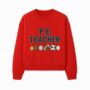 P.E. Teacher Gift Shirt | Sports Lover Apparel with Tennis, Basketball, Soccer & More | Fun Teaching Outfit for Gym Instructors - Sweatshirt 1758186563922.jpg