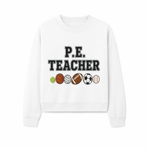 P.E. Teacher Gift Shirt | Sports Lover Apparel with Tennis, Basketball, Soccer & More | Fun Teaching Outfit for Gym Instructors - Sweatshirt 1758186564232.jpg