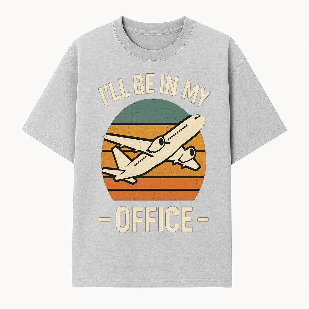 Airplane Office Humor T-Shirt - I'll Be In My Office - Travel Lover Gift - Retro Vintage Air Travel Design - Funny Work Tee - T-shirt 1758254667938.jpg