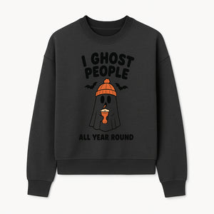 I Ghost People All Year Round - Cute Halloween Ghost with Coffee, Spooky Decor, Fun Ghost Theme, Autumn Apparel, Gift Idea - Sweatshirt 1758254671652.jpg