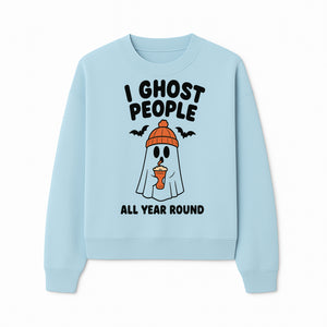 I Ghost People All Year Round - Cute Halloween Ghost with Coffee, Spooky Decor, Fun Ghost Theme, Autumn Apparel, Gift Idea - Sweatshirt 1758254672225.jpg